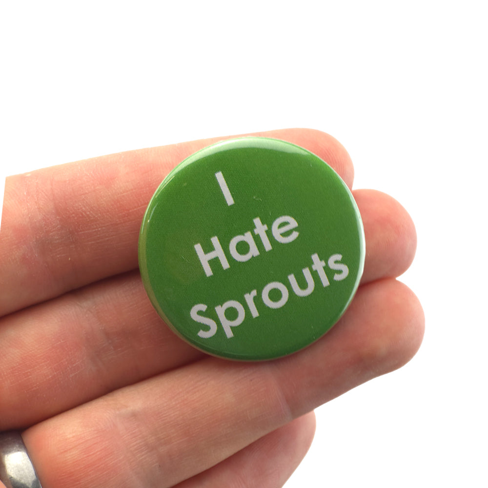 I Hate Sprouts | 38mm Button Pin Badge | Mini Gift | Cracker Filler