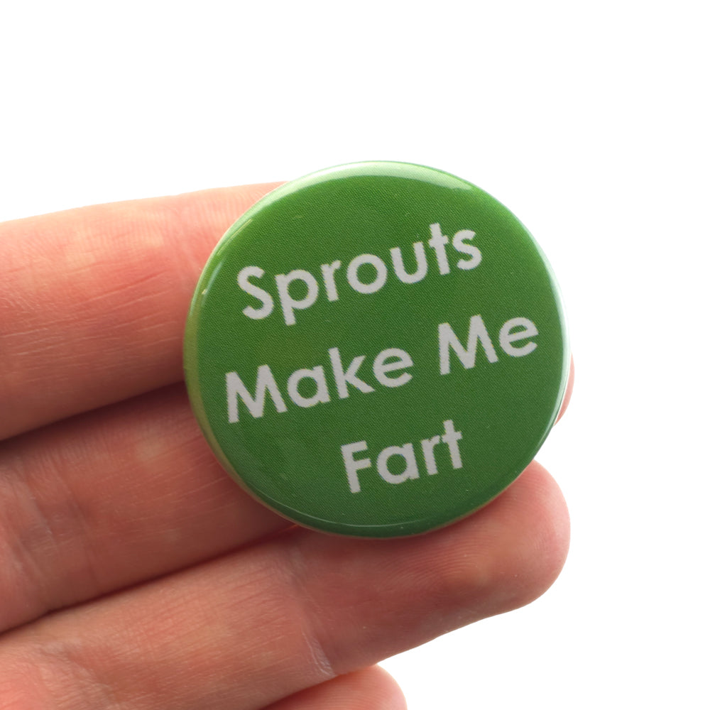 Sprouts Make Me Fart | 38mm Button Pin Badge | Mini Gift | Cracker Filler